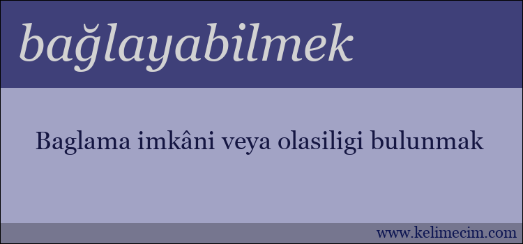 bağlayabilmek kelimesinin anlamı ne demek?