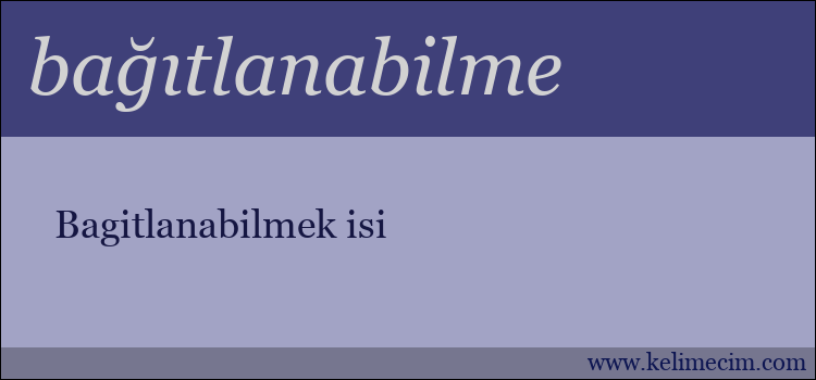 bağıtlanabilme kelimesinin anlamı ne demek?