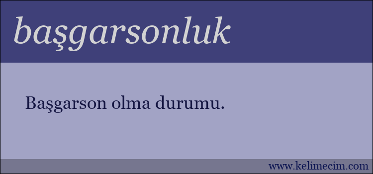 başgarsonluk kelimesinin anlamı ne demek?