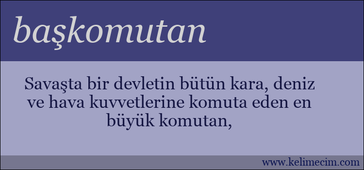 başkomutan kelimesinin anlamı ne demek?