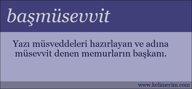 başmüsevvit kelimesinin anlamı ne demek?