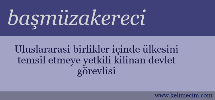 başmüzakereci kelimesinin anlamı ne demek?