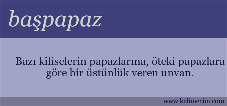 başpapaz kelimesinin anlamı ne demek?