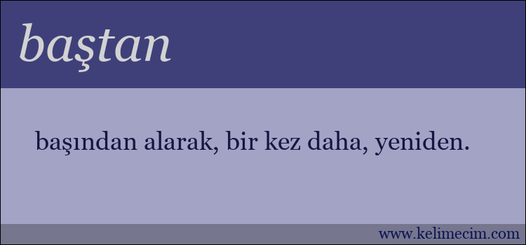 baştan kelimesinin anlamı ne demek?