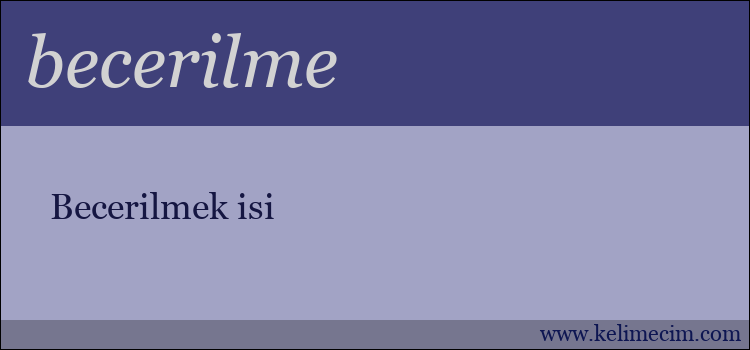 becerilme kelimesinin anlamı ne demek?