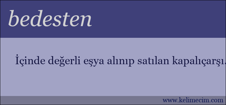 bedesten kelimesinin anlamı ne demek?