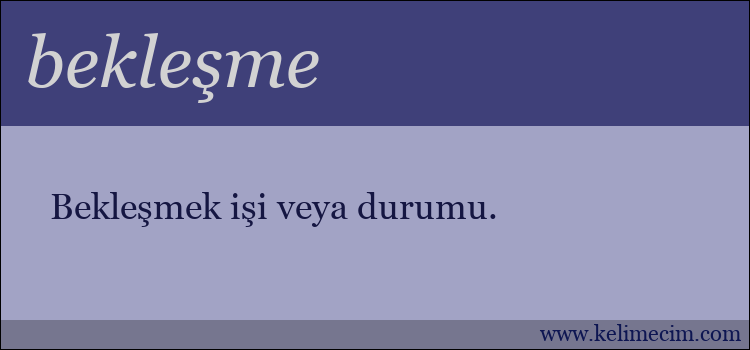 bekleşme kelimesinin anlamı ne demek?