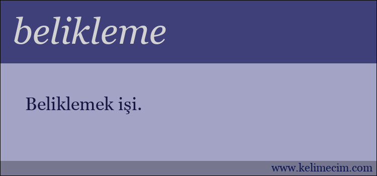 belikleme kelimesinin anlamı ne demek?