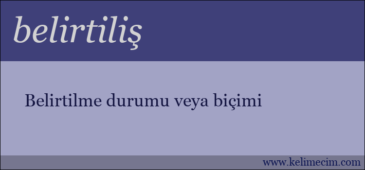 belirtiliş kelimesinin anlamı ne demek?