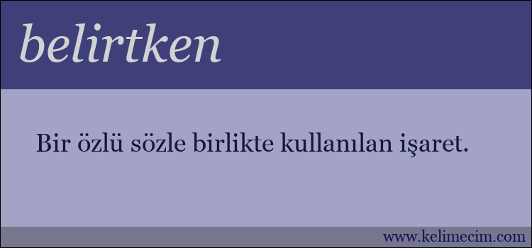 belirtken kelimesinin anlamı ne demek?