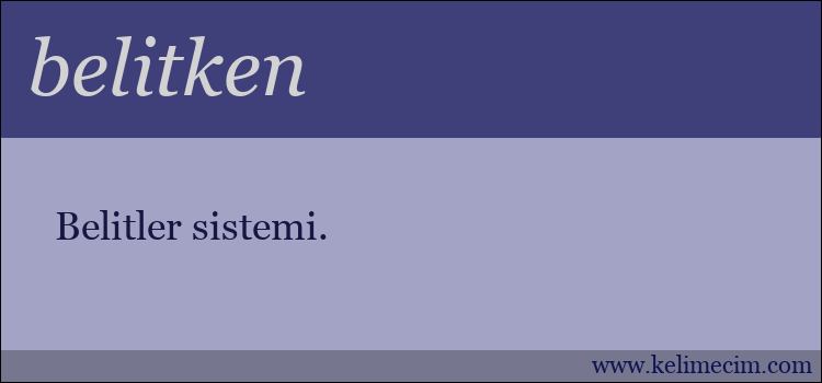 belitken kelimesinin anlamı ne demek?