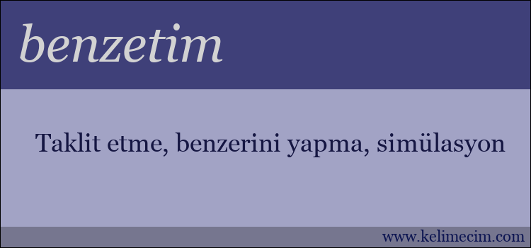 benzetim kelimesinin anlamı ne demek?