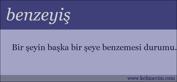 benzeyiş kelimesinin anlamı ne demek?