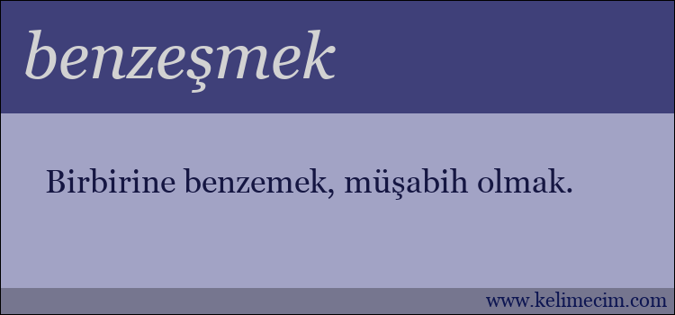 benzeşmek kelimesinin anlamı ne demek?