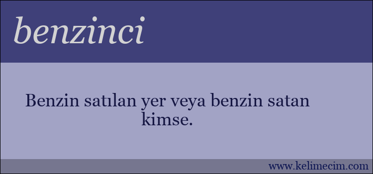 benzinci kelimesinin anlamı ne demek?