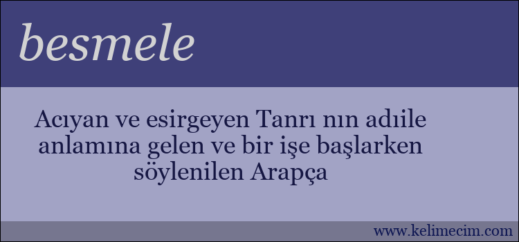 besmele kelimesinin anlamı ne demek?