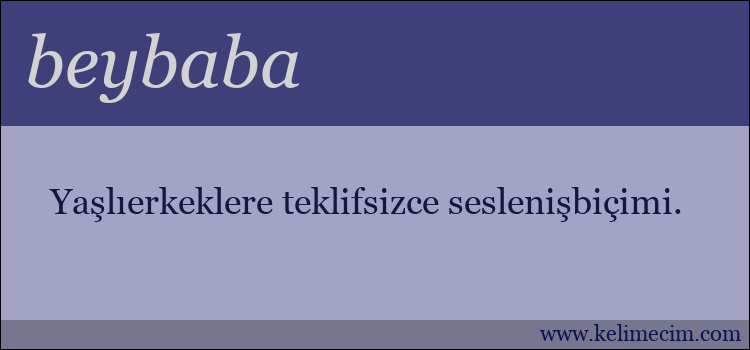 beybaba kelimesinin anlamı ne demek?