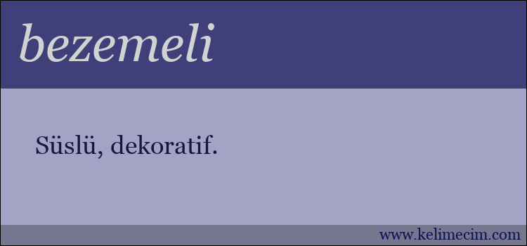 bezemeli kelimesinin anlamı ne demek?