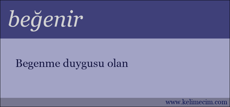 beğenir kelimesinin anlamı ne demek?