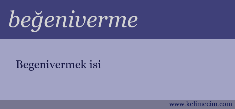 beğeniverme kelimesinin anlamı ne demek?