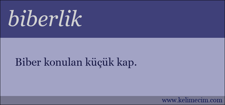biberlik kelimesinin anlamı ne demek?