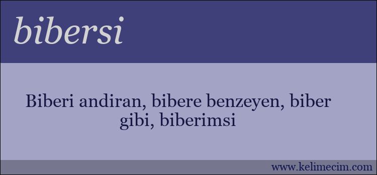 bibersi kelimesinin anlamı ne demek?