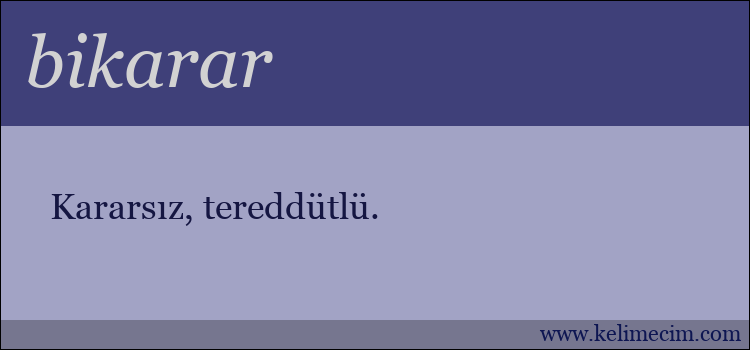 bikarar kelimesinin anlamı ne demek?