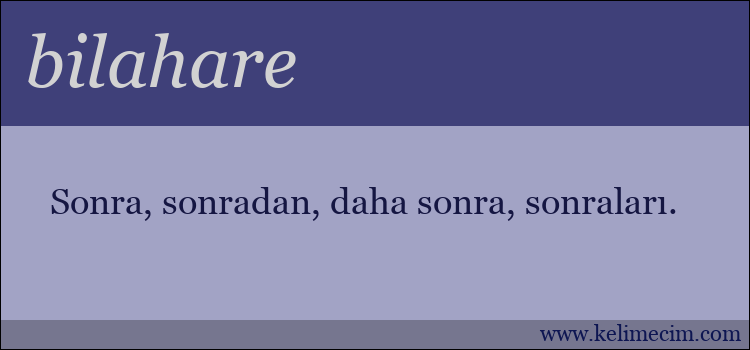 bilahare kelimesinin anlamı ne demek?