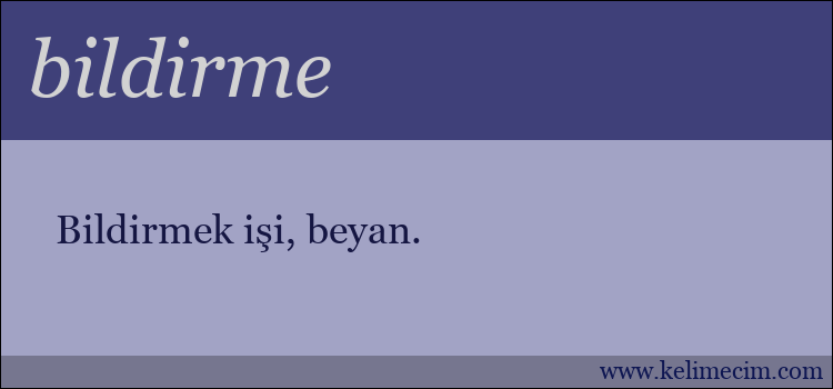 bildirme kelimesinin anlamı ne demek?