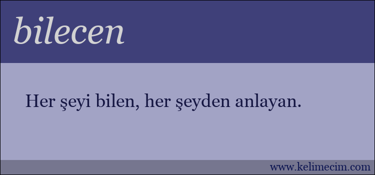 bilecen kelimesinin anlamı ne demek?