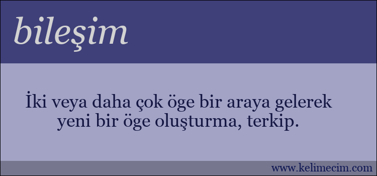 bileşim kelimesinin anlamı ne demek?