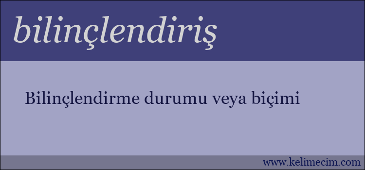 bilinçlendiriş kelimesinin anlamı ne demek?