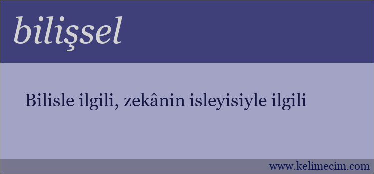 bilişsel kelimesinin anlamı ne demek?