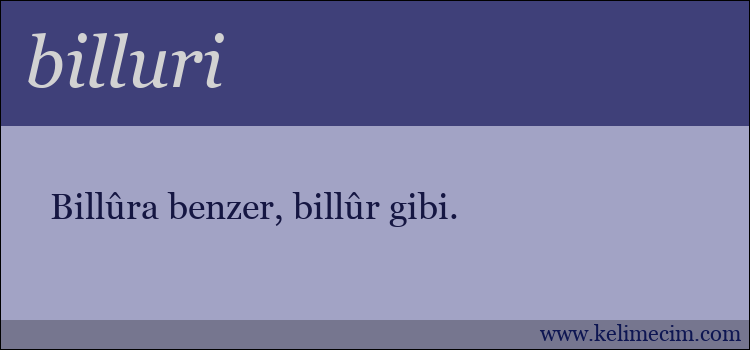 billuri kelimesinin anlamı ne demek?