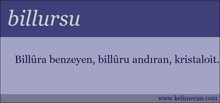 billursu kelimesinin anlamı ne demek?