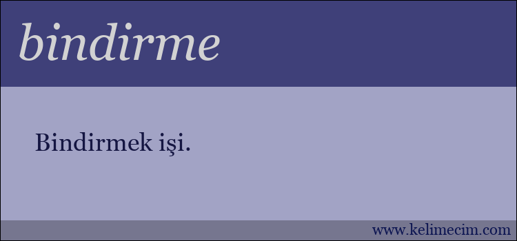 bindirme kelimesinin anlamı ne demek?