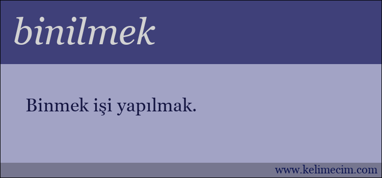 binilmek kelimesinin anlamı ne demek?