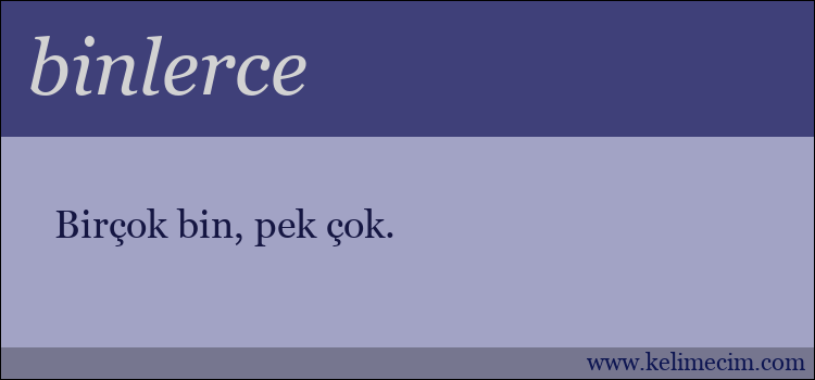 binlerce kelimesinin anlamı ne demek?