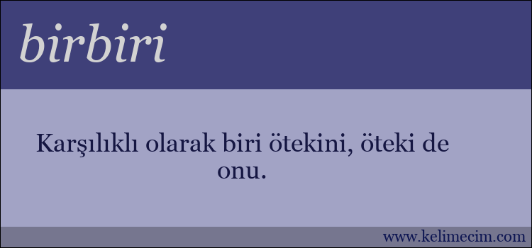 birbiri kelimesinin anlamı ne demek?