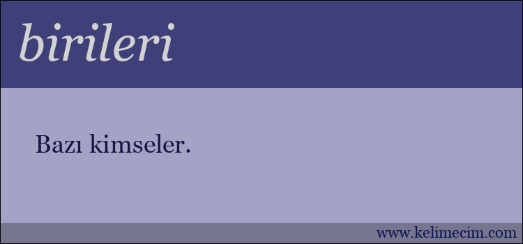 birileri kelimesinin anlamı ne demek?