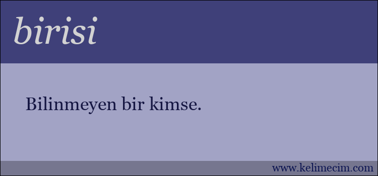 birisi kelimesinin anlamı ne demek?