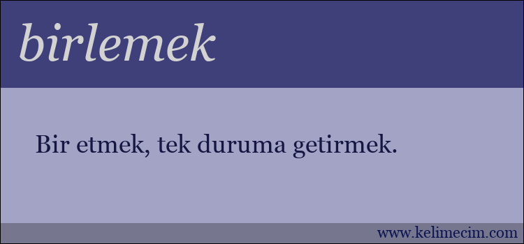 birlemek kelimesinin anlamı ne demek?