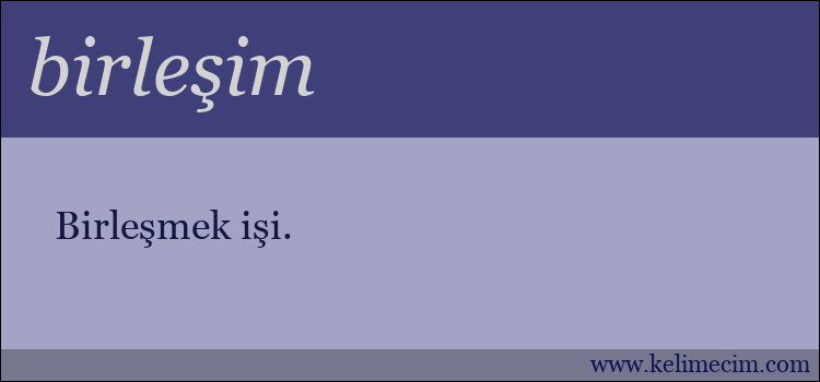 birleşim kelimesinin anlamı ne demek?