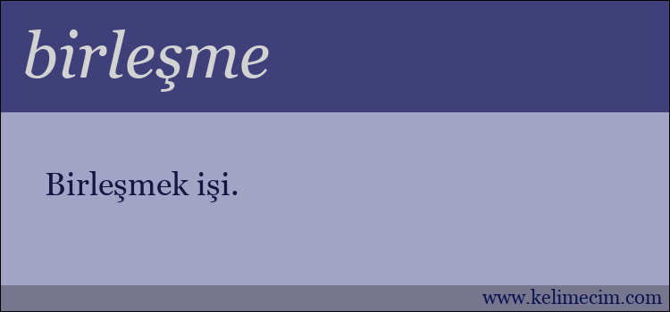 birleşme kelimesinin anlamı ne demek?