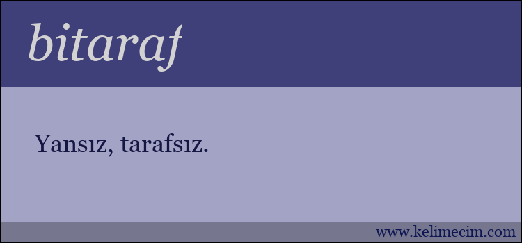 bitaraf kelimesinin anlamı ne demek?