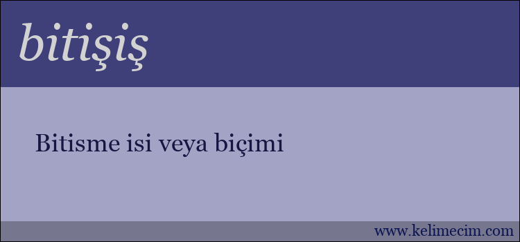 bitişiş kelimesinin anlamı ne demek?