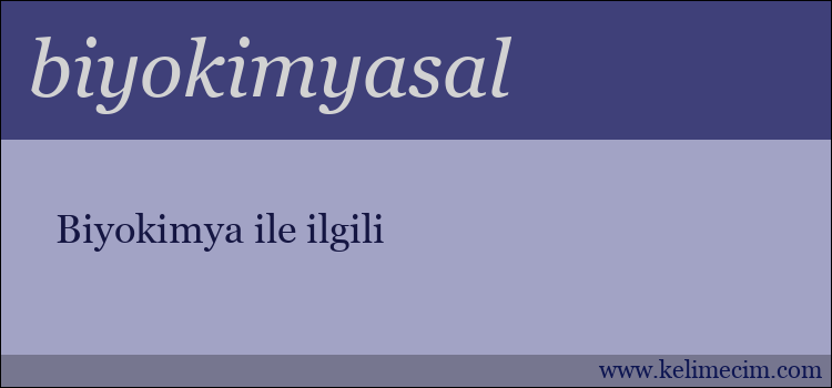 biyokimyasal kelimesinin anlamı ne demek?