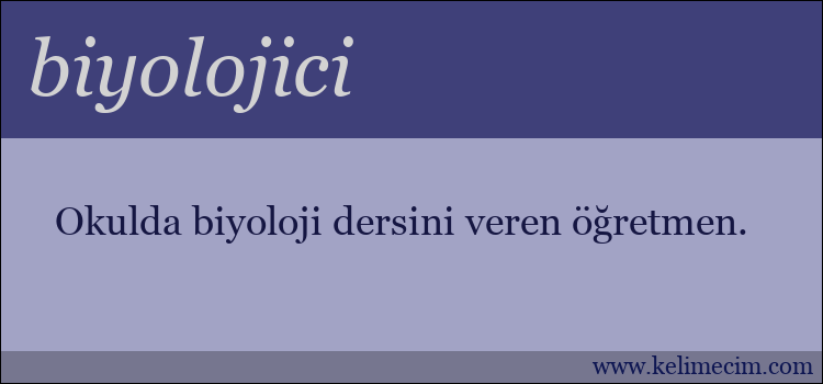 biyolojici kelimesinin anlamı ne demek?