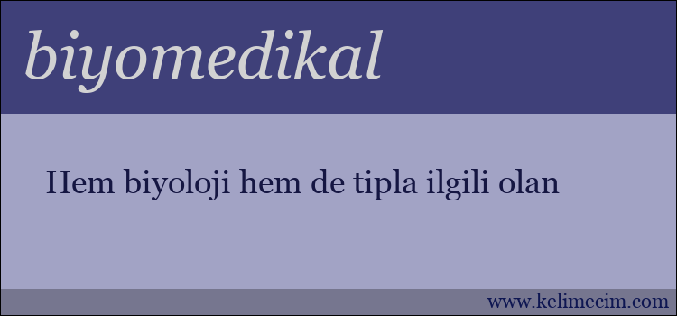 biyomedikal kelimesinin anlamı ne demek?