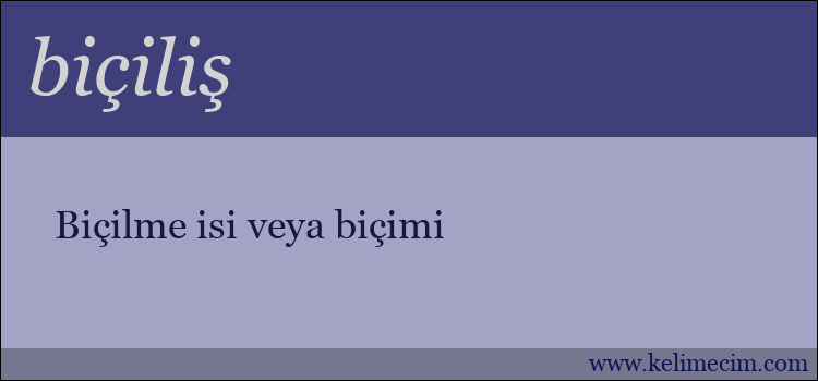 biçiliş kelimesinin anlamı ne demek?